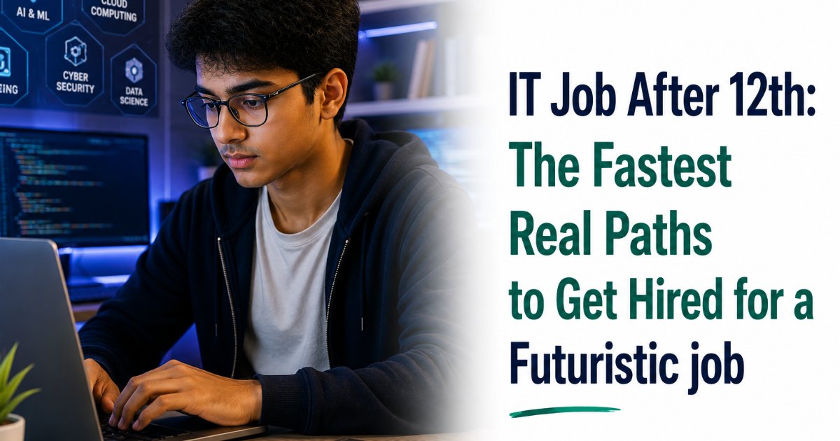 IT Job After 12th: The Fastest Real Paths to Get Hired in 2026